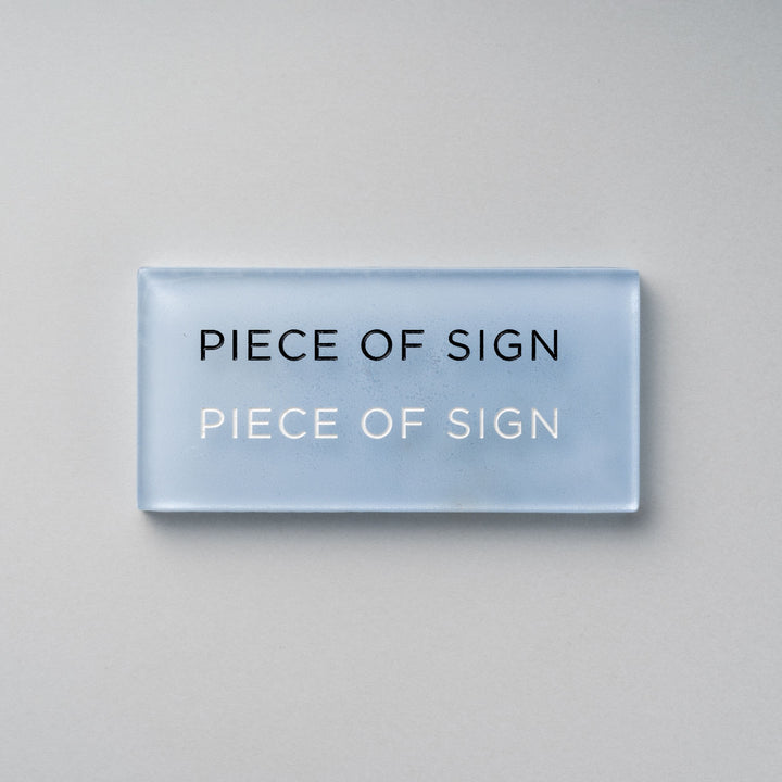 GLASS INFO SIGN - 彫刻仕上げ - PIECE OF SIGN