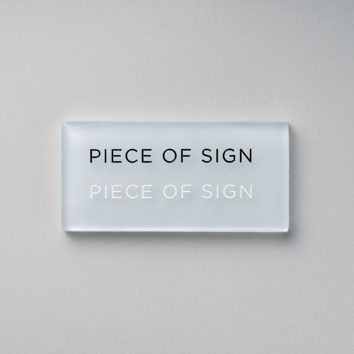 GLASS INFO SIGN - 彫刻仕上げ - PIECE OF SIGN