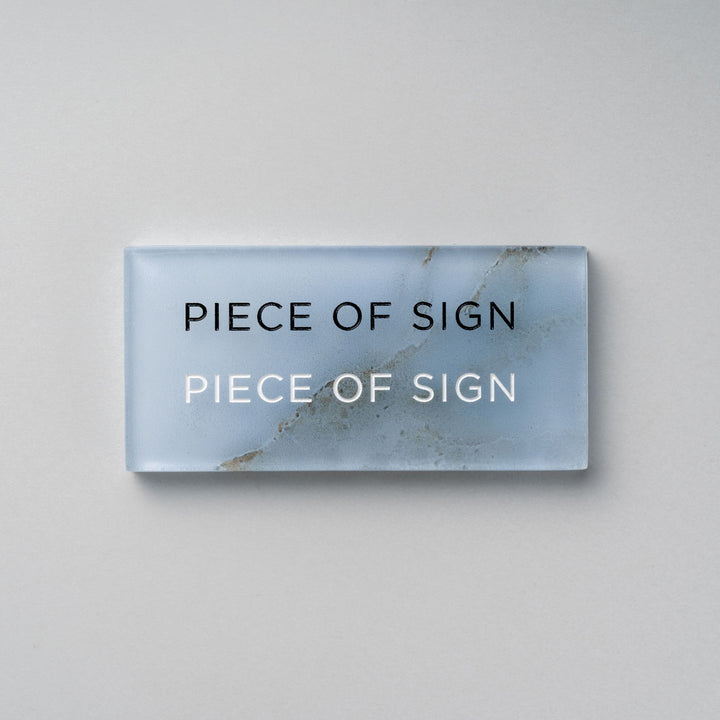GLASS INFO SIGN - 彫刻仕上げ - PIECE OF SIGN